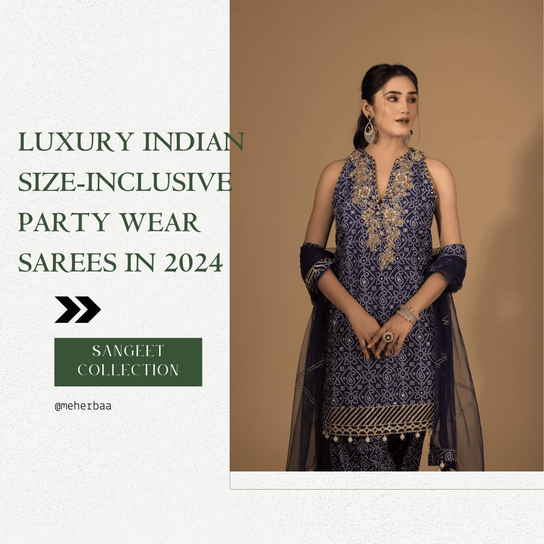 Luxury Indian Size-Inclusive Party Wear Sarees in 2024