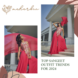 Top Sangeet Outfit Trends for 2024: What’s Hot in Indian Wedding Fashion